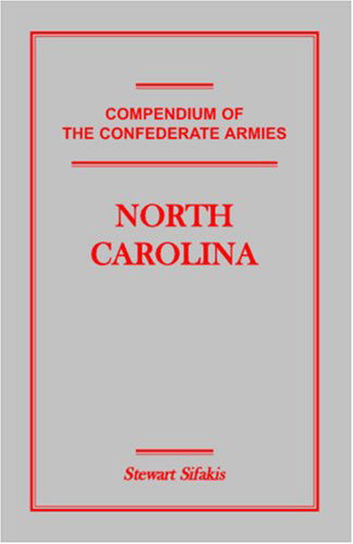 Cover for Stewart Sifakis · Compendium of the Confederate Armies: North Carolina (Taschenbuch) (2009)