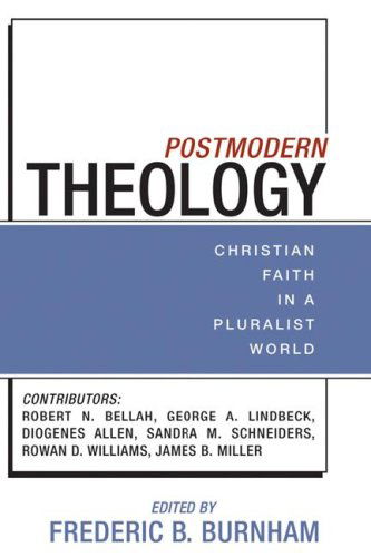 Cover for Frederic B. Burnham · Postmodern Theology : Christian Faith in a Pluralist World (Paperback Book) [Reprint edition] (2006)