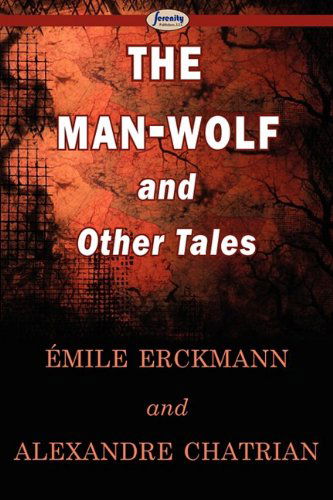 Cover for Alexandre Chatrian · The Man-wolf and Other Tales (Paperback Book) (2009)