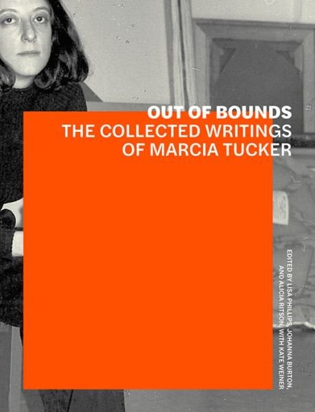 Cover for Lisa Phillips · Out of Bounds – The Collected Writings of Marcia Tucker (Paperback Bog) (2019)