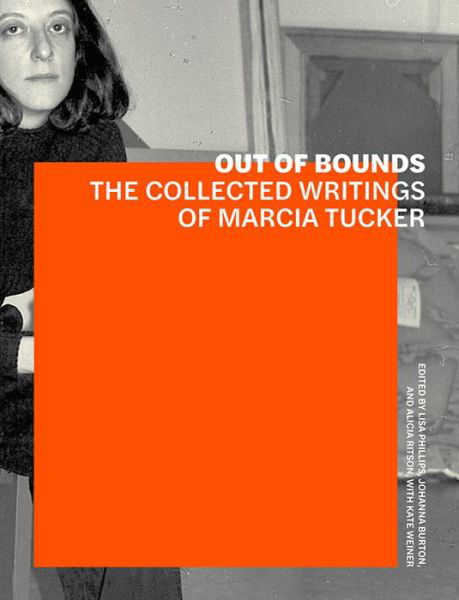 Cover for Lisa Phillips · Out of Bounds - The Collected Writings of Marcia Tucker (Taschenbuch) (2019)