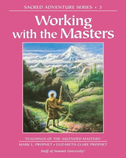 Cover for Prophet, Elizabeth Clare (Elizabeth Clare Prophet) · Working with the Masters: Teachings of the Ascended Masters (Paperback Book) (2018)