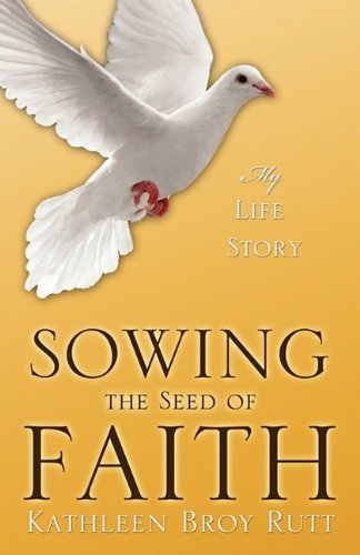 Cover for Kathleen Broy Rutt · Sowing the Seed of Faith (Paperback Book) (2011)