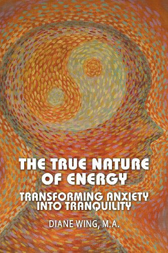 Cover for Diane Wing · The True Nature of Energy: Transforming Anxiety into Tranquility (Modern Spirituality) (Paperback Book) (2013)