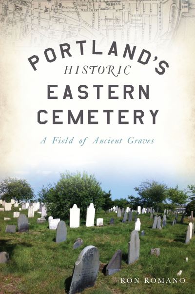 Cover for Ron Romano · Portland's Historic Eastern Cemetery (Book) (2017)