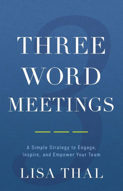 Three Word Meetings - Lisa Thal - Livres - River Grove Books - 9781632990969 - 31 août 2016