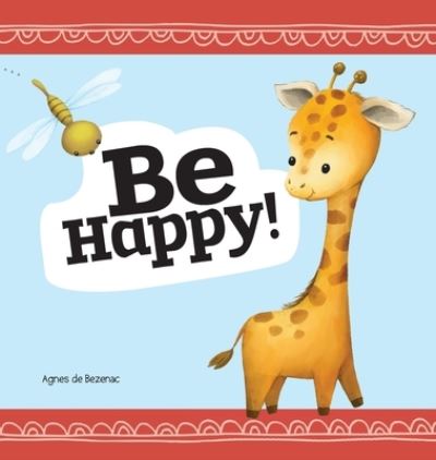 Cover for Agnes De Bezenac · Be Happy: Baby Book (Hardcover Book) [Large type / large print edition] (2020)