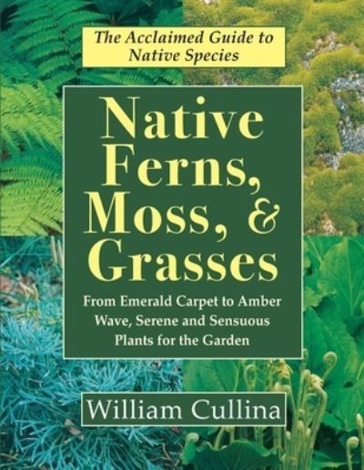 Cover for William Cullina · Native Ferns, Moss, and Grasses (Book) (2020)