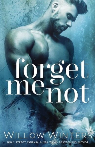 Cover for Willow Winters · Forget Me Not (Paperback Book) (2017)