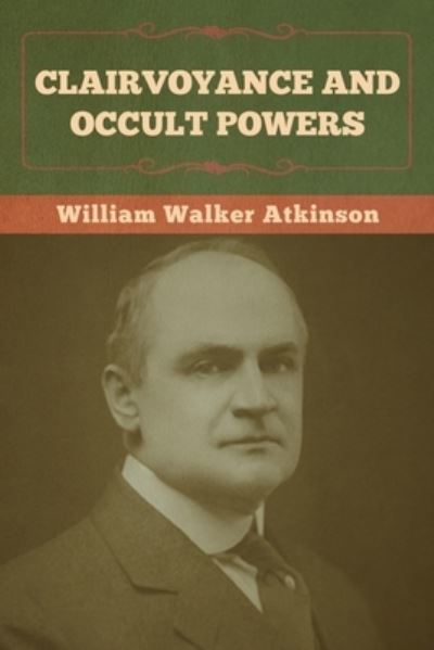 Cover for William Walker Atkinson · Clairvoyance and Occult Powers (Paperback Book) (2021)