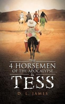 Cover for D L James · The 4 Horsemen of the Apocalypse....&amp; Tess (Hardcover Book) (2017)