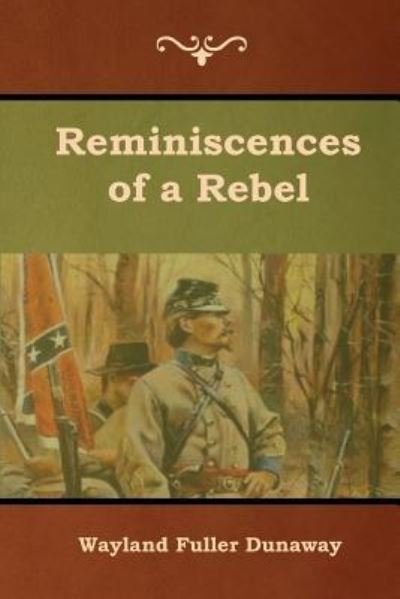 Cover for Wayland Dunaway · Reminiscences of a Rebel (Paperback Book) (2019)