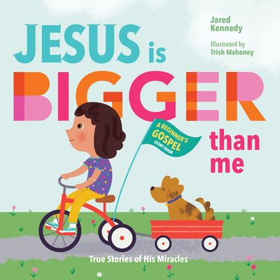 Jesus Is Bigger Than Me - Jared Kennedy - Books - New Growth Press - 9781645071969 - July 12, 2021