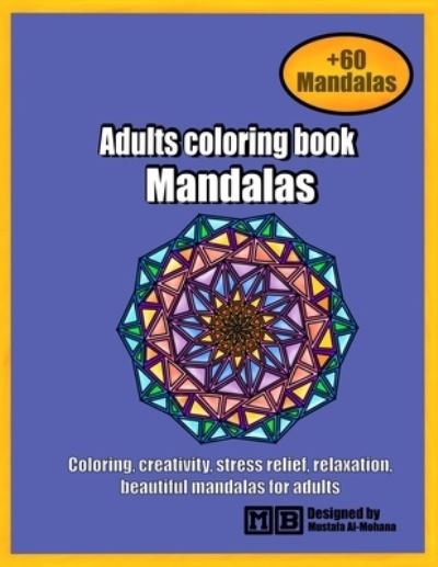 Cover for Mustafa Al-Mohana · Mandalas coloring book for adults : (Paperback Book) (2020)