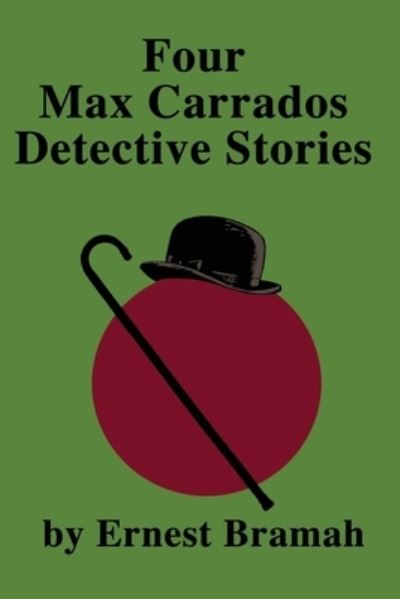 Cover for Ernest Bramah · Four Max Carrados Detective Stories (Paperback Book) (2020)