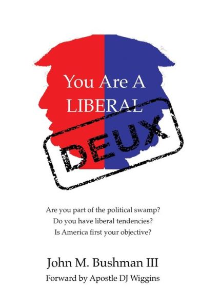 Cover for John Bushman · You Are A Liberal Deux (Paperback Book) (2020)