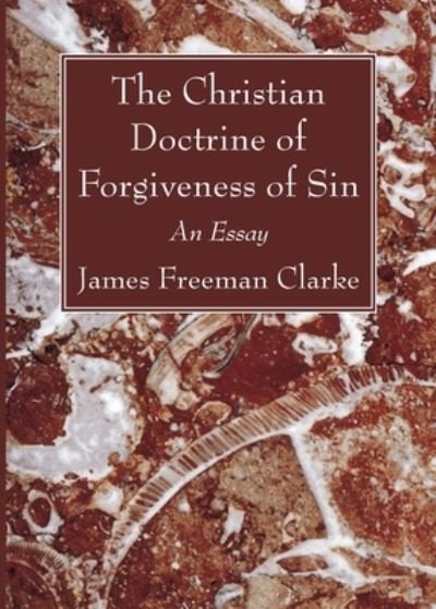 Cover for James Freeman Clarke · Christian Doctrine of Forgiveness of Sin (Book) (2021)