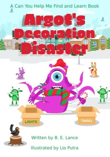 Cover for B E Lance · Argot's Decoration Disaster (Paperback Book) (2019)