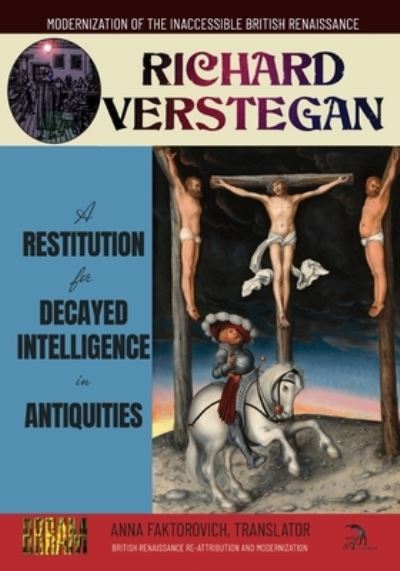 Cover for Anna Faktorovich · Restitution for Decayed Intelligence in Antiquities : British Renaissance Re-Attribution and Modernization Series (Book) (2023)