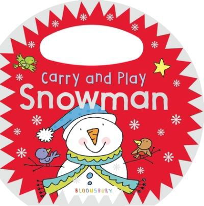 Cover for Bloomsbury · Carry and Play Snowman (Bok) (2016)