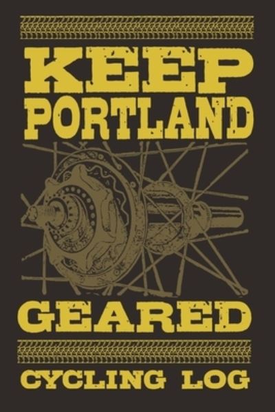 Cover for Lad Graphics · Keep Portland Geared Cycling Log (Paperback Book) (2019)