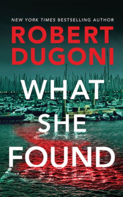 What She Found - Robert Dugoni - Music - Brilliance Audio - 9781713620969 - August 23, 2022