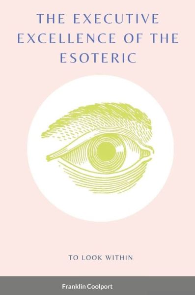 Cover for Franklin Coolport · The Executive Excellence of the Esoteric (Hardcover Book) (2020)