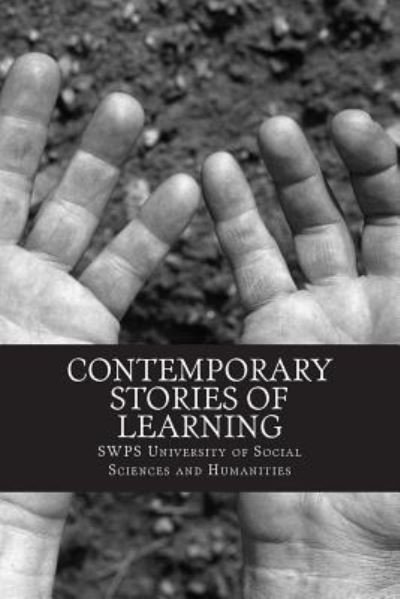 Contemporary Stories of Learning - Swps University of Socia And Humanities - Bøger - Createspace Independent Publishing Platf - 9781717466969 - 14. juli 2018