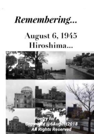 Poetry for Peace Poets · Remembering...  August  6, 1945 Hiroshima : Poetic Commemoration (Paperback Book) (2018)