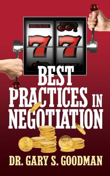 Cover for Dr. Gary S. Goodman · 77 Best Practices in Negotiation (Paperback Book) (2020)
