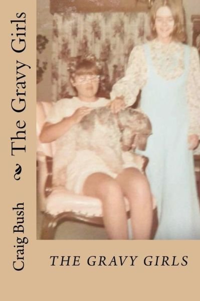Cover for Craig Bush · The Gravy Girls (Taschenbuch) (2018)