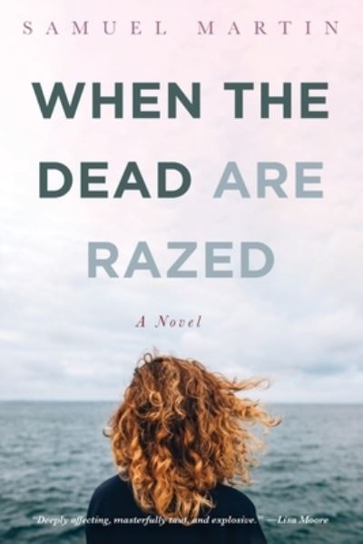 When the Dead are Razed - Samuel Martin - Books - SLANT - 9781725258969 - September 1, 2021