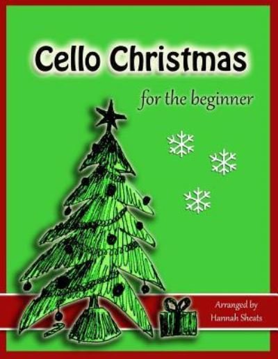 Cover for Hannah C Sheats · Cello Christmas for the Beginner (Pocketbok) (2018)