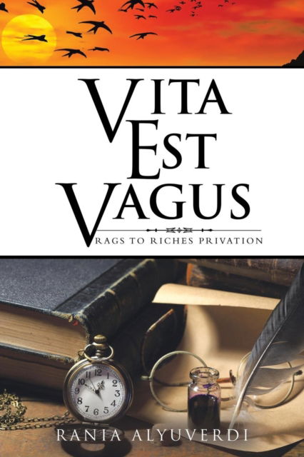 Cover for Rania Alyuverdi · Vita Est Vagus: Rags to Riches Privation (Paperback Book) (2019)