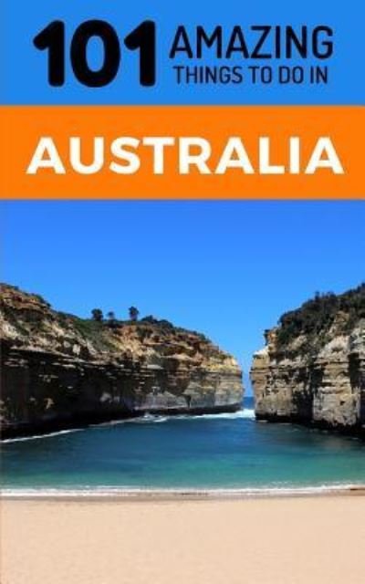 Cover for 101 Amazing Things · 101 Amazing Thing to Do in Australia (Pocketbok) (2018)