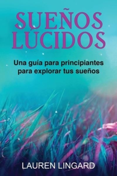 Cover for Lauren Lingard · Sueños Lúcidos (Bok) (2023)
