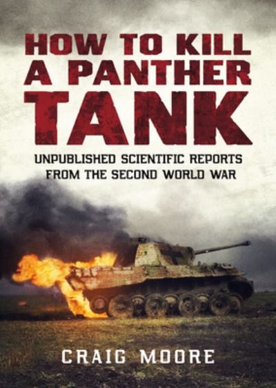 Cover for Craig Moore · How to Kill a Panther Tank: Unpublished Scientific Reports from the Second World War (Paperback Book) (2020)