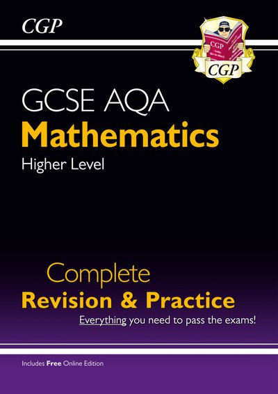 Cover for CGP Books · GCSE Maths AQA Complete Revision &amp; Practice: Higher inc Online Ed, Videos &amp; Quizzes - CGP AQA GCSE Maths (Book) [With Online edition] (2020)