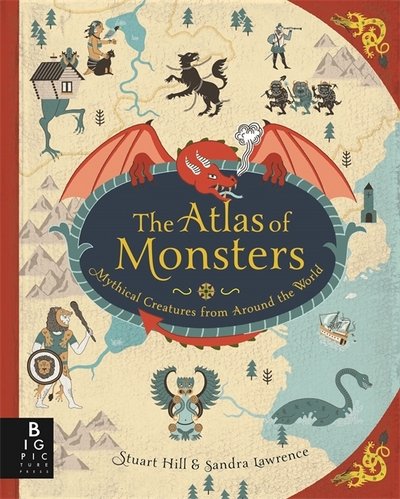 Cover for Sandra Lawrence · The Atlas of Monsters (Gebundenes Buch) (2017)