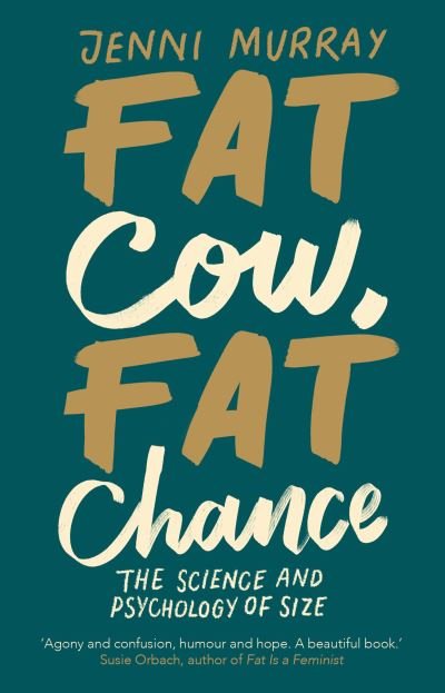 Cover for Jenni Murray · Fat Cow, Fat Chance: The science and psychology of size (Paperback Book) (2021)