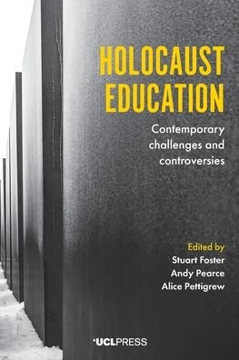 Cover for Stuart Foster · Holocaust Education: Contemporary Challenges and Controversies (Paperback Book) (2020)