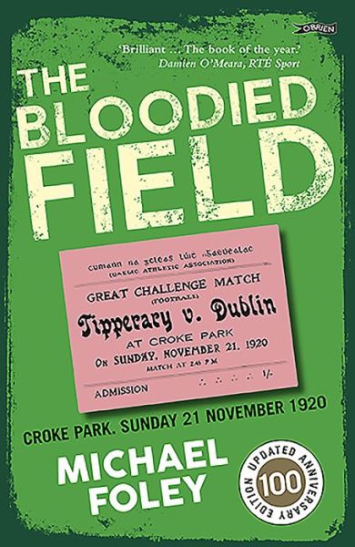 Cover for Michael Foley · The Bloodied Field: Croke Park. Sunday 21 November 1920 (Paperback Book) [2 Revised edition] (2020)