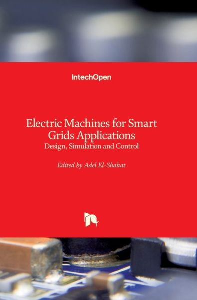 Cover for Adel El-shahat · Electric Machines for Smart Grids Applications (Innbunden bok) (2018)