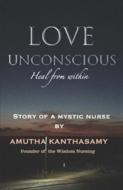 Cover for Amutha Kanthasamy · Love Unconscious (Pocketbok) (2018)