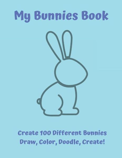 My Bunnies Book - Abigaile Hunt - Books - Independently Published - 9781790834969 - December 8, 2018