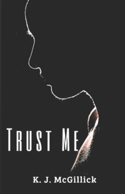 Cover for K J McGillick · Trust Me (Paperback Book) (2019)