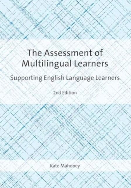 Cover for Kate Mahoney · The Assessment of Multilingual Learners: Supporting English Language Learners (Taschenbuch) (2024)