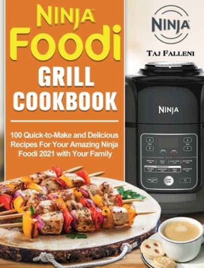 Cover for Taj Falleni · Ninja Foodi Grill Cookbook (Hardcover Book) (2021)