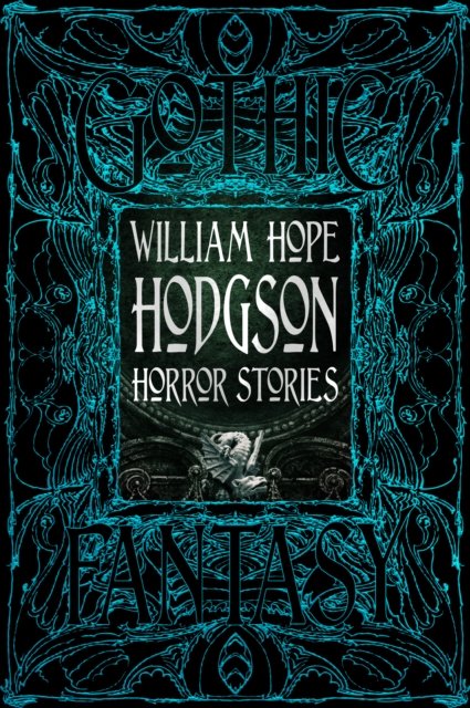 Cover for William Hope Hodgson · William Hope Hodgson Horror Stories - Gothic Fantasy (Inbunden Bok) (2024)