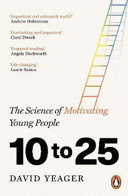 Cover for David Yeager · 10 to 25: The Science of Motivating Young People (Paperback Book) (2025)